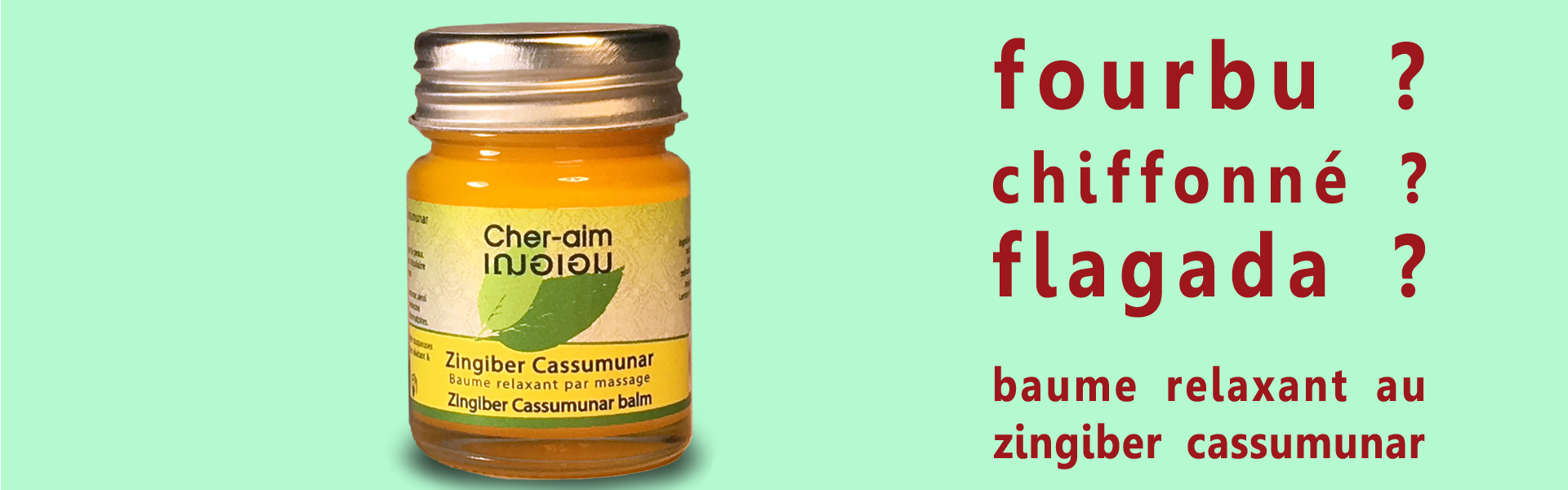 Fourbu ? Chiffonné ? Flagada ? Baume relaxant au Zingiber Cassumunar, Curcuma Zedoaria & Curcuma Longa.